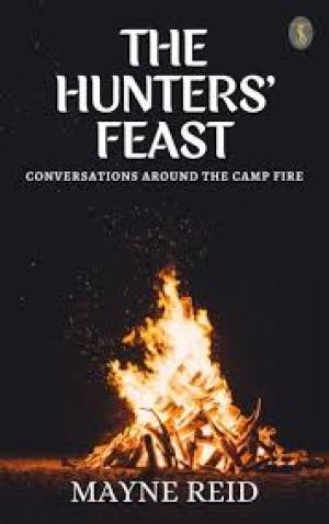 The Hunters' Feast Conversations Around the Camp Fire